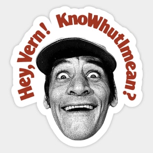 Hey, Vern! KnoWhutImean? Sticker